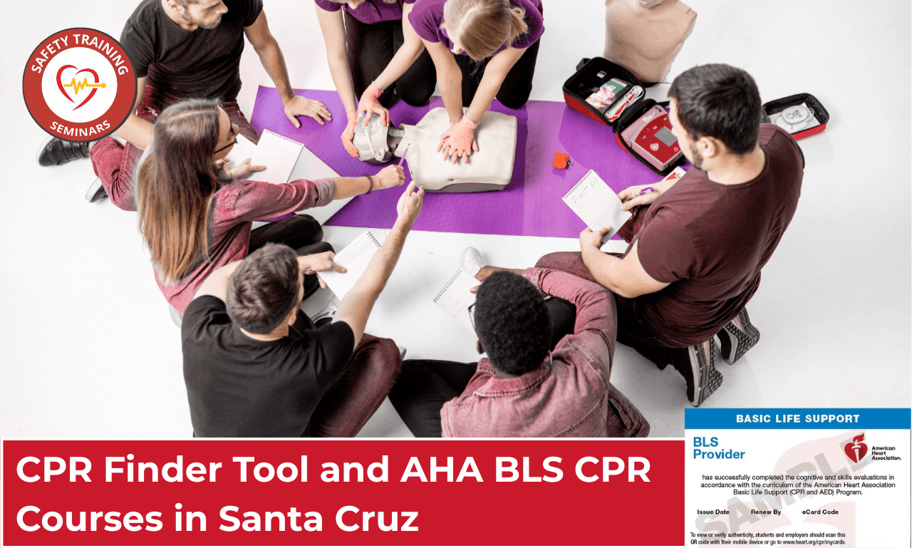 CPR Finder Tool & AHA BLS CPR Courses in Santa Cruz by Safety Training Seminars