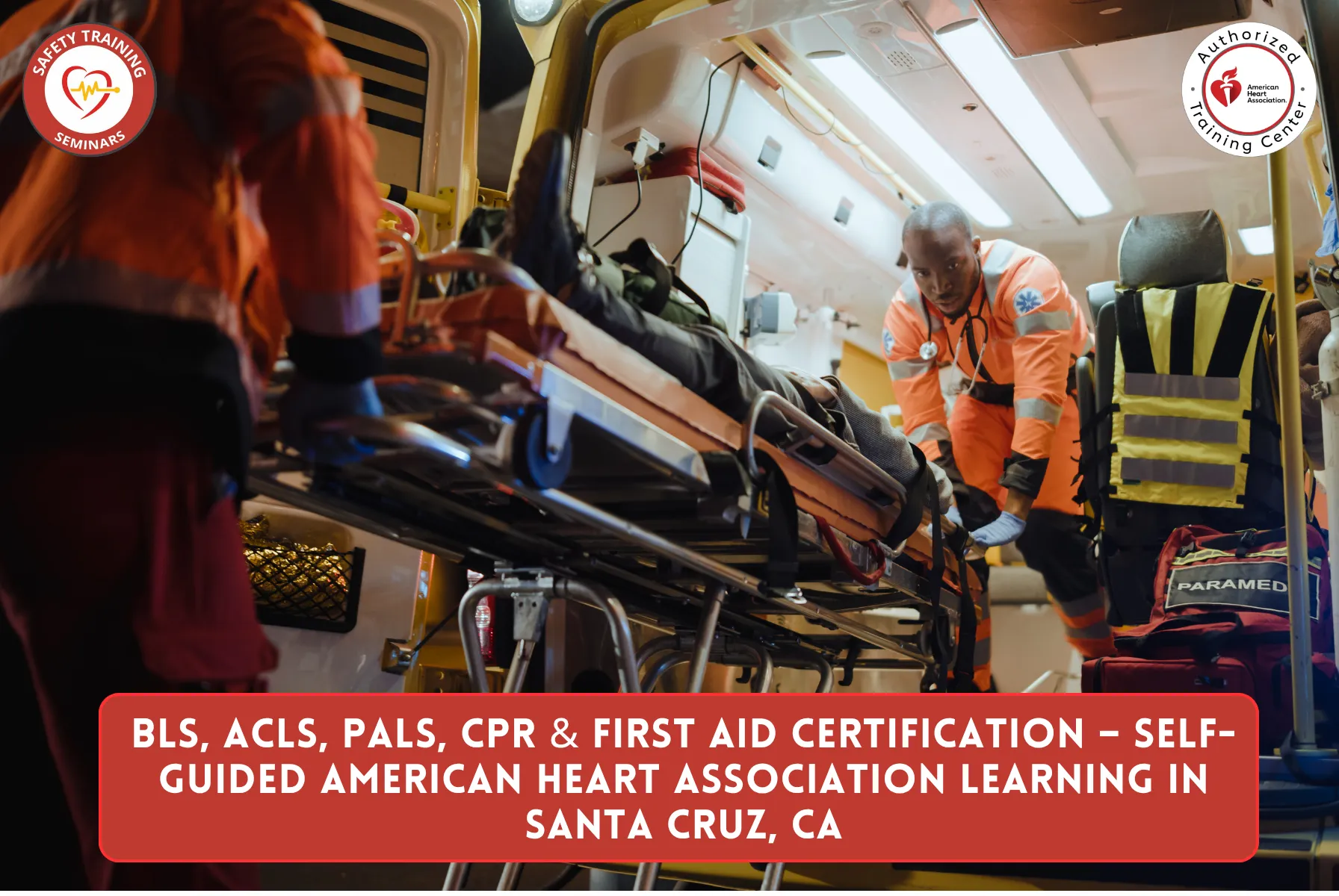 BLS, ACLS, PALS, CPR & First Aid Certification – Self-Guided American Heart Association Learning in Santa Cruz, CA